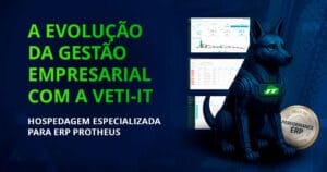 A Evolução da Gestão Empresarial com a VETI‑IT: Hospedagem Especializada para ERP Protheus e Muito Mais