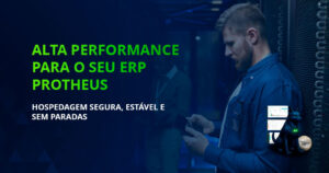 Hospedagem ERP Protheus: como garantir alta performance e disponibilidade