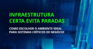 Como escolher infraestrutura adequada para sistemas críticos com a Veti-IT, focando em performance, segurança e alta disponibilidade.
