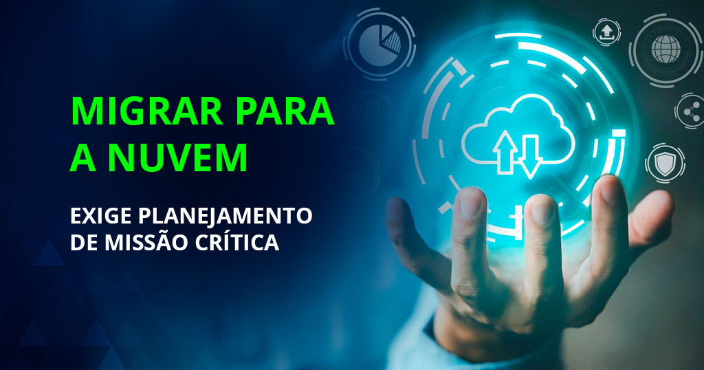 Planejamento técnico de migração para ambientes de nuvem com foco em missão crítica