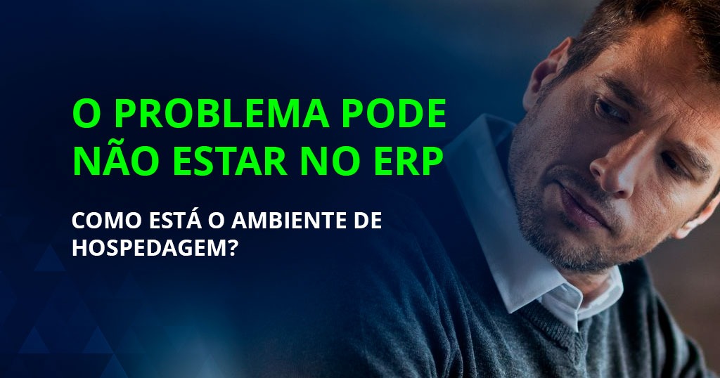 Protheus lento pode ser causado por ambiente de infraestrutura inadequado e não pelo ERP